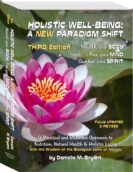 Holistic Well-being: A NEW Paradigm Shift (Nourish your BODY, Free your MIND, Awaken your SPIRIT) THIRD EDITION