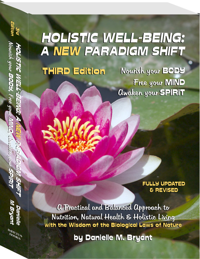 Holistic Well-being: A NEW Paradigm Shift (Nourish your BODY, Free your MIND, Awaken your SPIRIT) THIRD EDITION